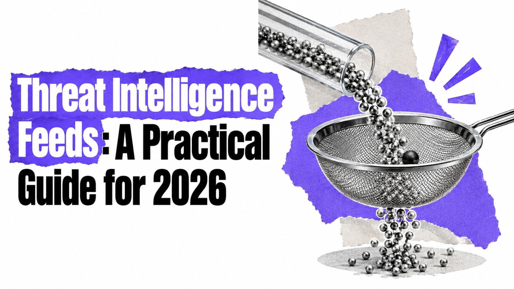 Threat Intelligence Feeds: A Practical Guide for 2026