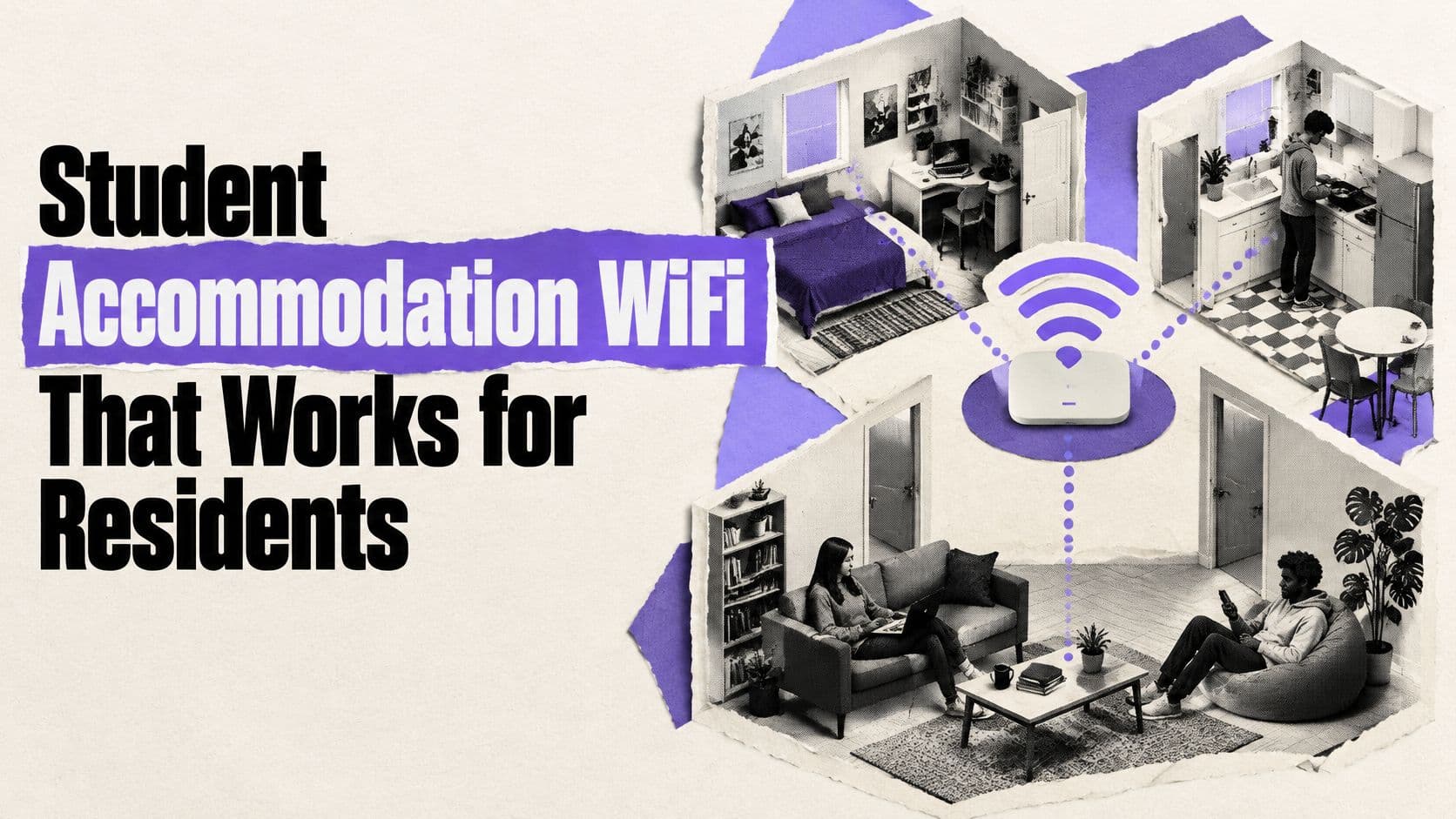 Student Accommodation WiFi That Works for Residents