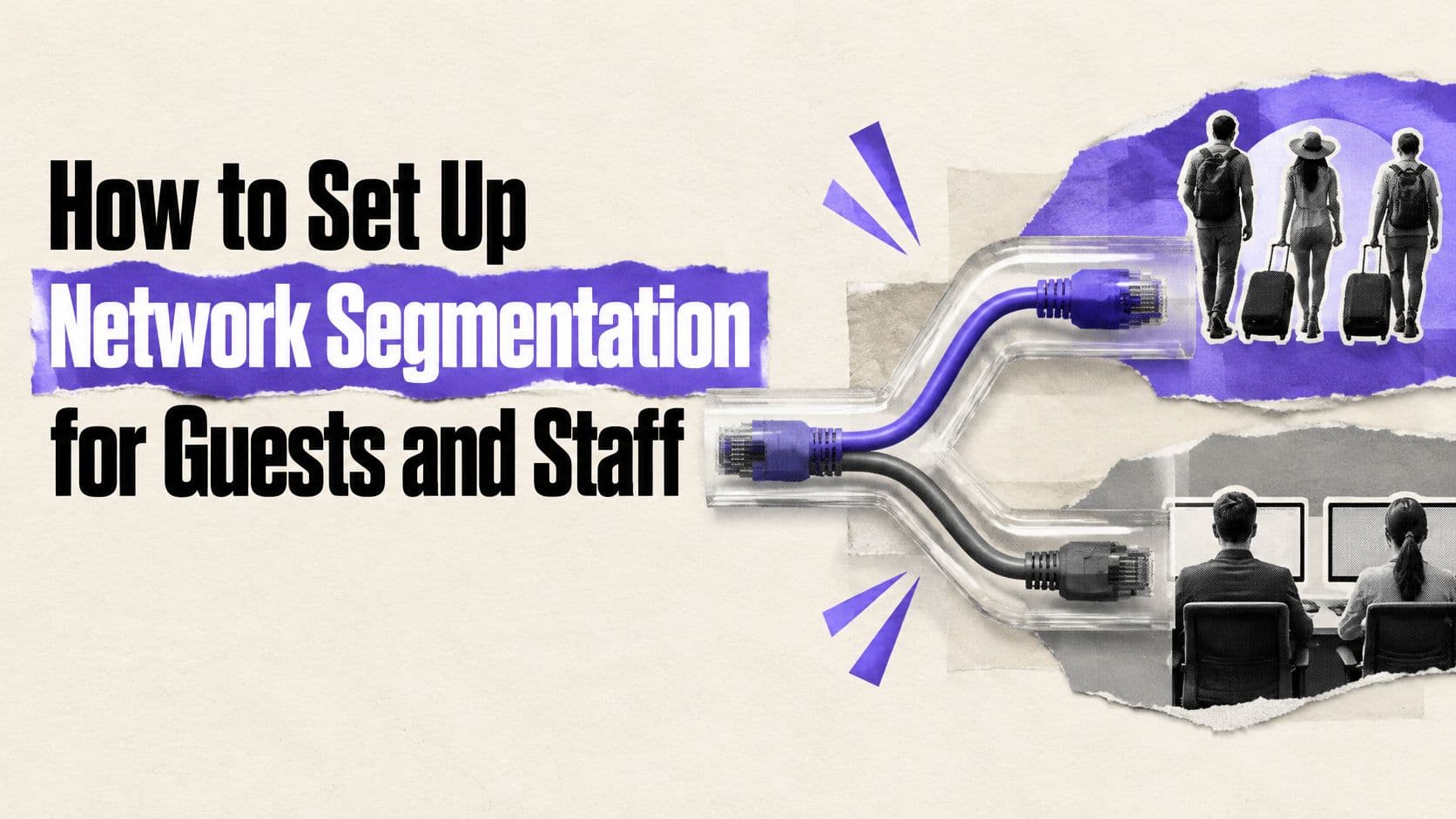 How to Set Up Network Segmentation for Guests and Staff