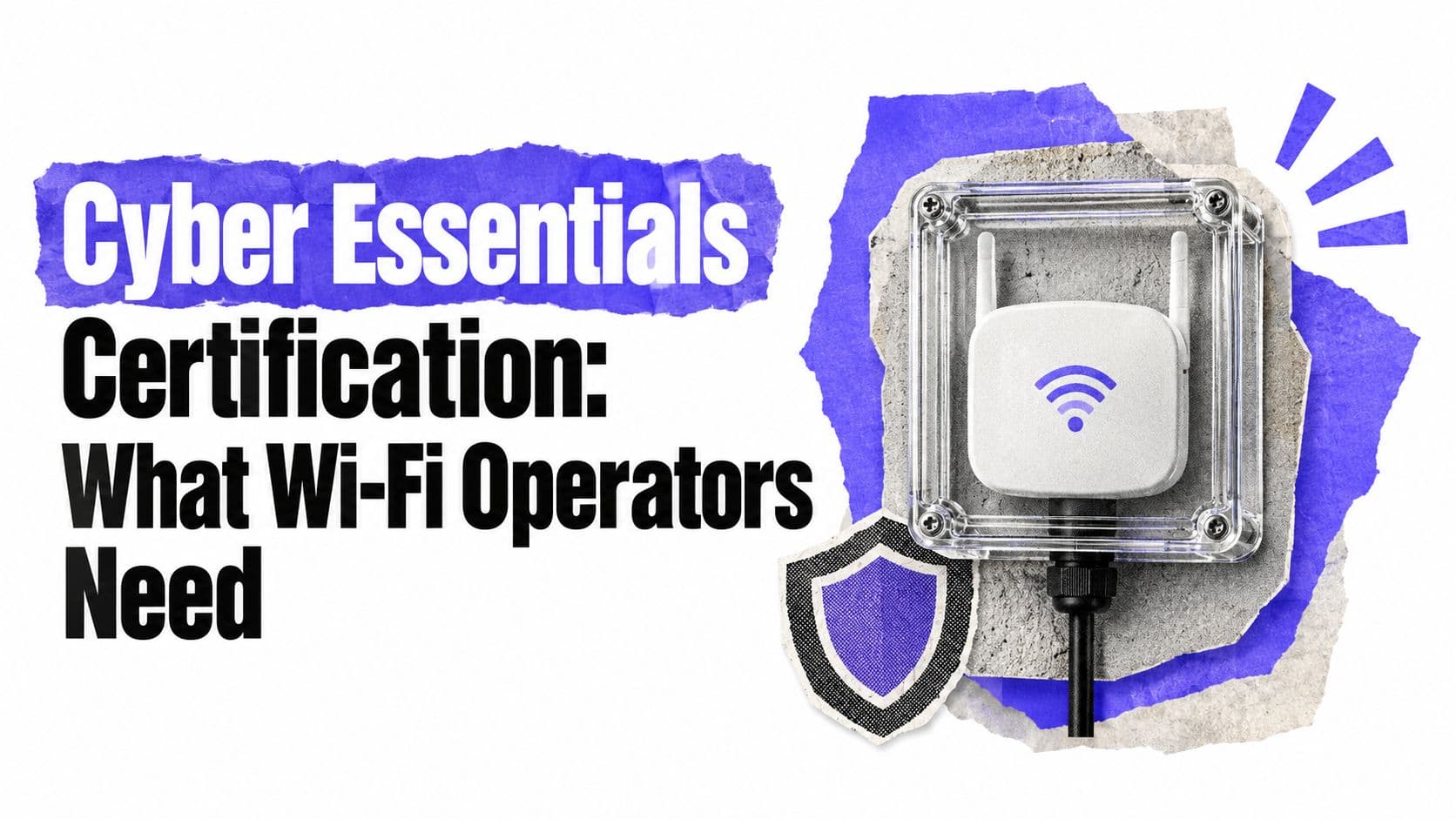 Cyber Essentials Certification: What Wi-Fi Operators Need